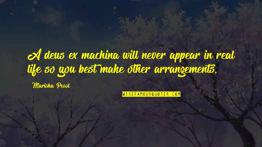 Literature And Reality Quotes By Marisha Pessl: A deus ex machina will never appear in Literature And Reality Quotes By Marisha Pessl: A deus ex machina will never appear in
