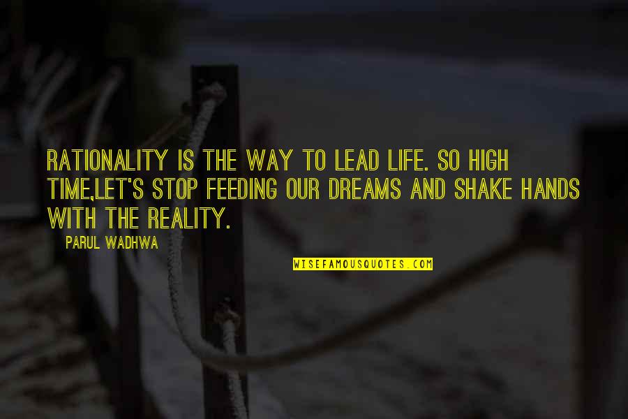 Literature And Reality Quotes By Parul Wadhwa: Rationality is the way to lead life. So