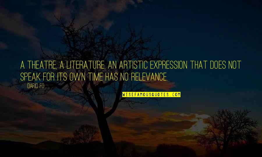 Literature And Time Quotes By Dario Fo: A theatre, a literature, an artistic expression that