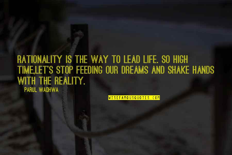 Literature And Time Quotes By Parul Wadhwa: Rationality is the way to lead life. So