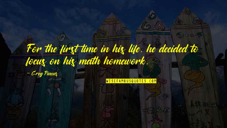 Literature For Children Quotes By Greg Pincus: For the first time in his life, he