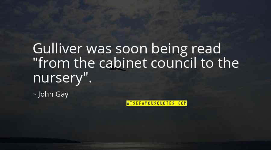 Literature You Read Quotes By John Gay: Gulliver was soon being read "from the cabinet