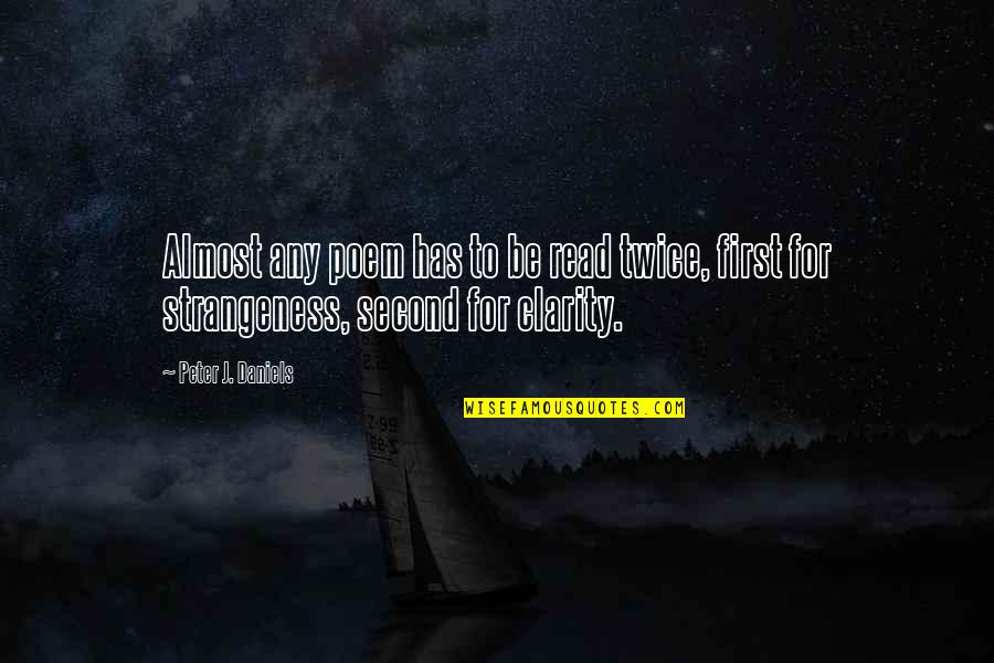 Literature You Read Quotes By Peter J. Daniels: Almost any poem has to be read twice,