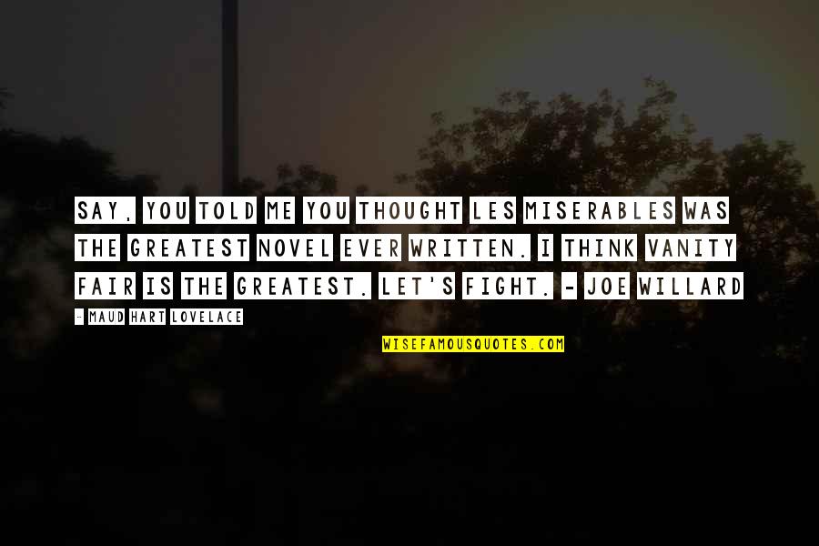 Literature's Greatest Quotes By Maud Hart Lovelace: Say, you told me you thought Les Miserables