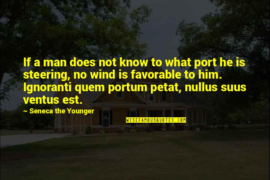 Litigare Passato Quotes By Seneca The Younger: If a man does not know to what Litigare Passato Quotes By Seneca The Younger: If a man does not know to what