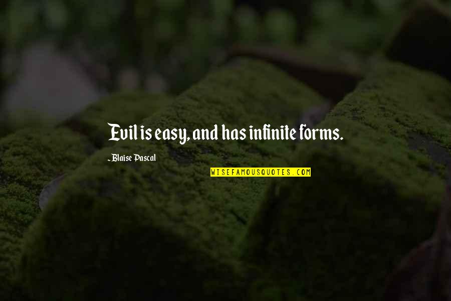 Litigators John Grisham Quotes By Blaise Pascal: Evil is easy, and has infinite forms. Litigators John Grisham Quotes By Blaise Pascal: Evil is easy, and has infinite forms.