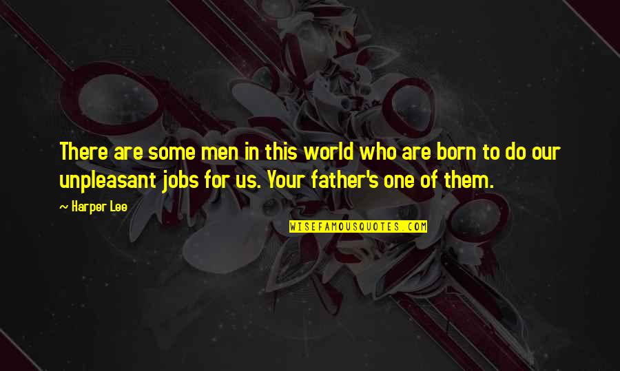 Lito Atienza Quotes By Harper Lee: There are some men in this world who Lito Atienza Quotes By Harper Lee: There are some men in this world who