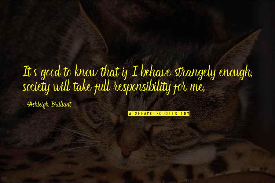 Lito Rodriguez Sense8 Quotes By Ashleigh Brilliant: It's good to know that if I behave Lito Rodriguez Sense8 Quotes By Ashleigh Brilliant: It's good to know that if I behave