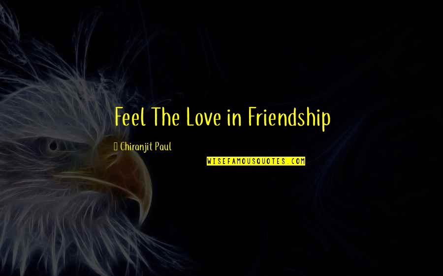 Litomerick Diec Ze Quotes By Chiranjit Paul: Feel The Love in Friendship Litomerick Diec Ze Quotes By Chiranjit Paul: Feel The Love in Friendship
