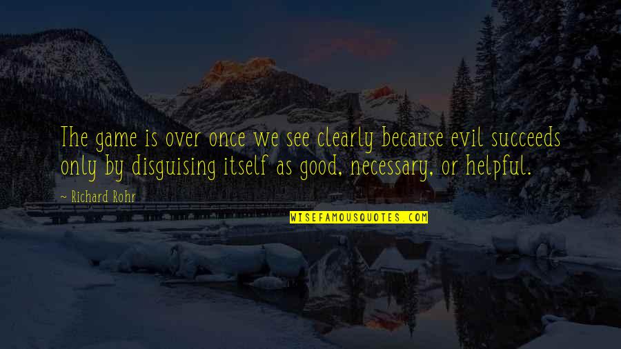 Litt Rature Engag E Quotes By Richard Rohr: The game is over once we see clearly Litt Rature Engag E Quotes By Richard Rohr: The game is over once we see clearly