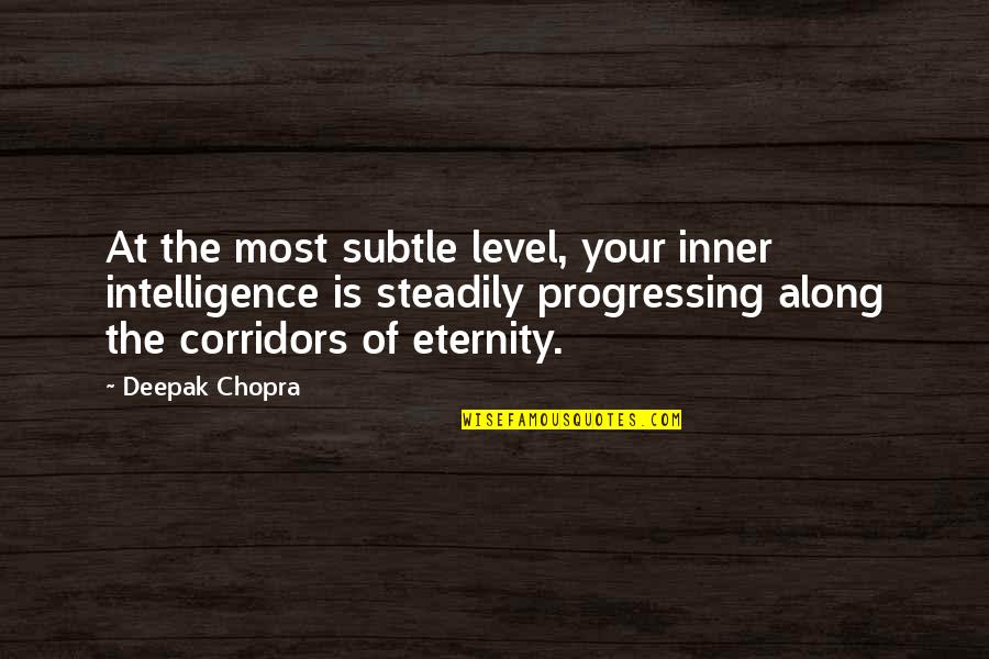 Litt Up Quotes By Deepak Chopra: At the most subtle level, your inner intelligence