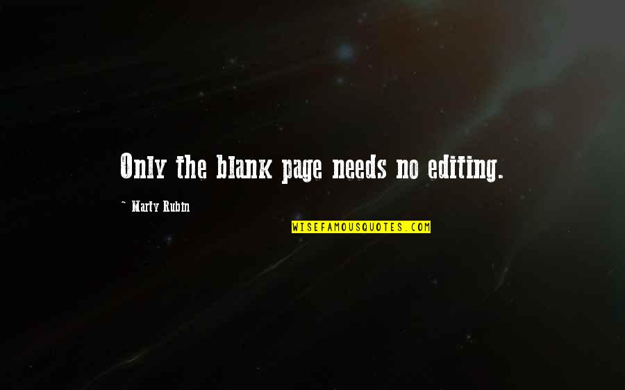 Litten Shiny Quotes By Marty Rubin: Only the blank page needs no editing.