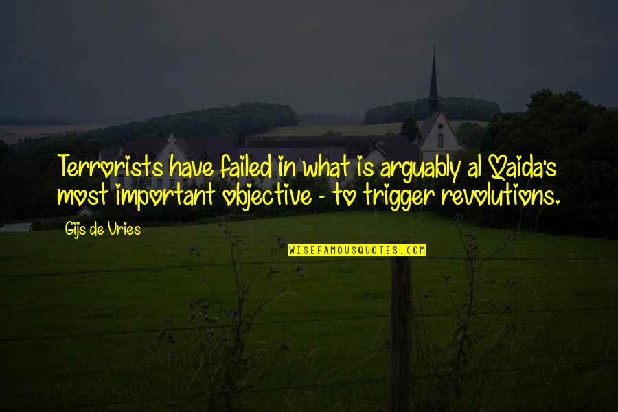 Litterio Comico Quotes By Gijs De Vries: Terrorists have failed in what is arguably al Litterio Comico Quotes By Gijs De Vries: Terrorists have failed in what is arguably al