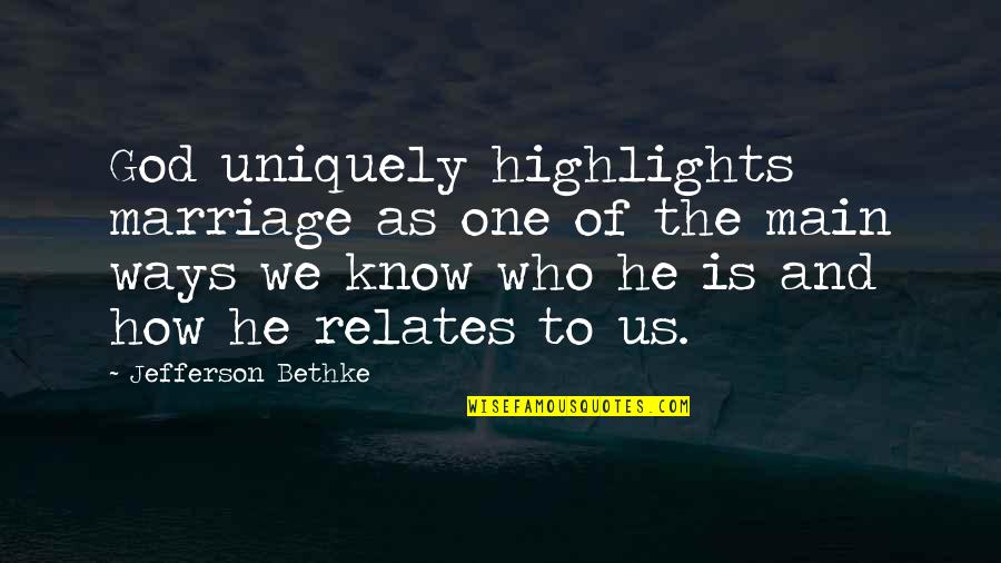Littizzetto Tampon Quotes By Jefferson Bethke: God uniquely highlights marriage as one of the Littizzetto Tampon Quotes By Jefferson Bethke: God uniquely highlights marriage as one of the
