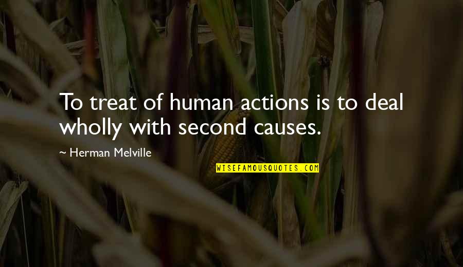 Little And Big Sisters Quotes By Herman Melville: To treat of human actions is to deal Little And Big Sisters Quotes By Herman Melville: To treat of human actions is to deal