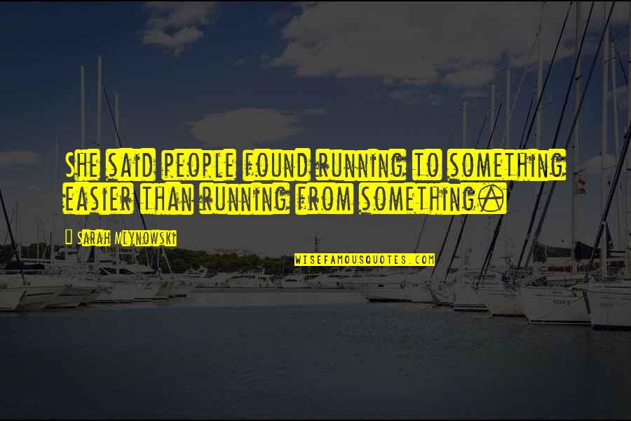 Little Boy Poems And Quotes By Sarah Mlynowski: She said people found running to something easier