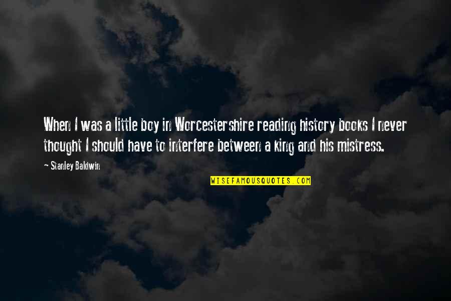 Little Boy Quotes By Stanley Baldwin: When I was a little boy in Worcestershire Little Boy Quotes By Stanley Baldwin: When I was a little boy in Worcestershire