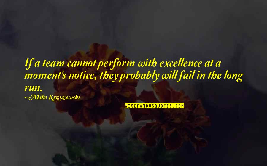 Little Cousins Quotes By Mike Krzyzewski: If a team cannot perform with excellence at