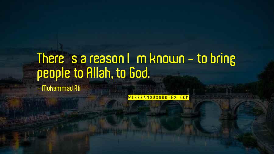 Little Crow Quotes By Muhammad Ali: There's a reason I'm known - to bring