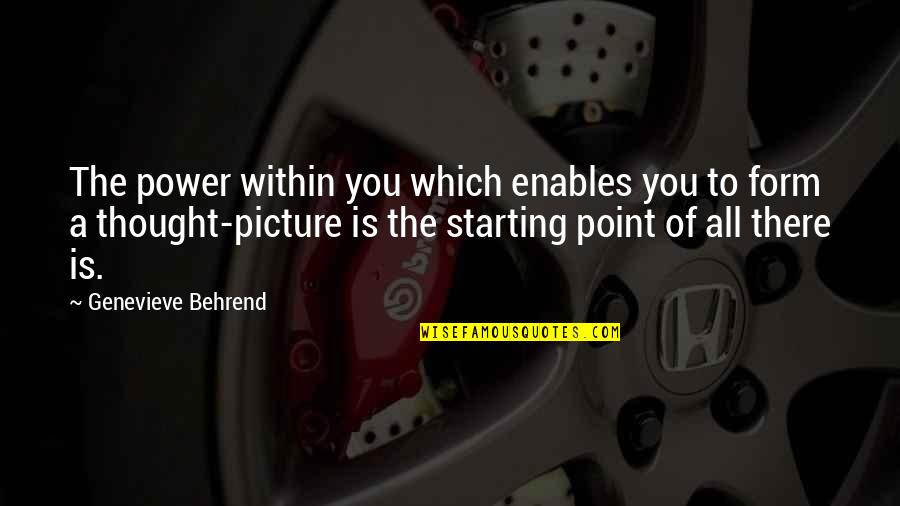Little Details Matter Quotes By Genevieve Behrend: The power within you which enables you to Little Details Matter Quotes By Genevieve Behrend: The power within you which enables you to