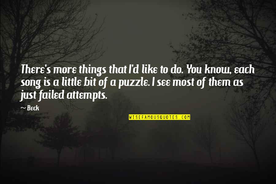 Little Do They Know Quotes By Beck: There's more things that I'd like to do.