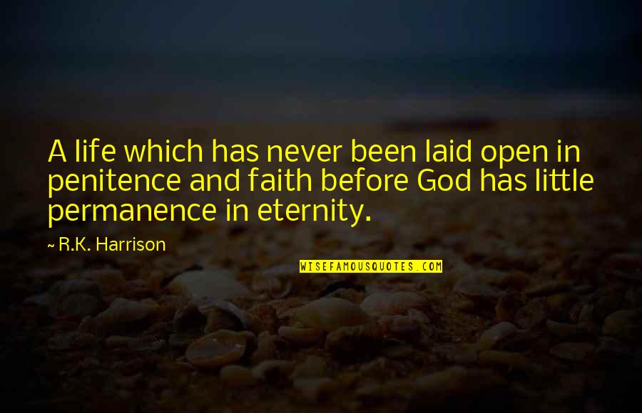 Little Faith Quotes By R.K. Harrison: A life which has never been laid open