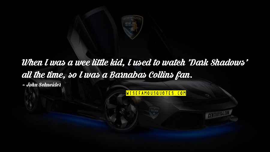 Little Fan Quotes By John Schneider: When I was a wee little kid, I Little Fan Quotes By John Schneider: When I was a wee little kid, I