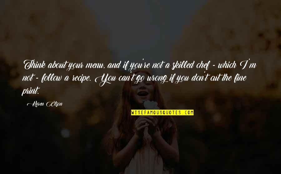 Little Foxes Addie Quotes By Karen Elson: Think about your menu, and if you're not