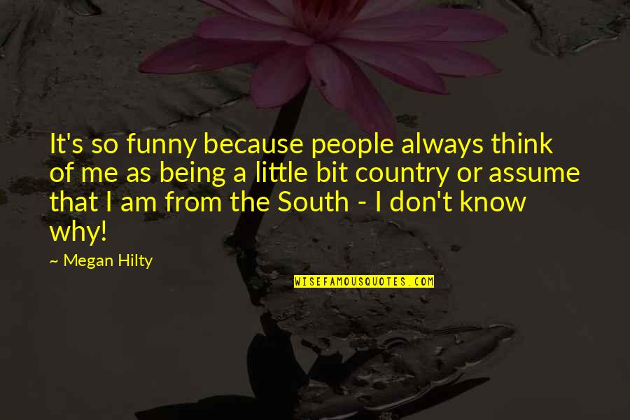 Little Funny Quotes By Megan Hilty: It's so funny because people always think of Little Funny Quotes By Megan Hilty: It's so funny because people always think of