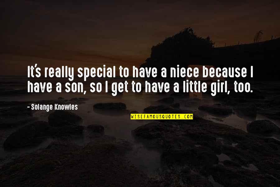 Little Girl Niece Quotes By Solange Knowles: It's really special to have a niece because