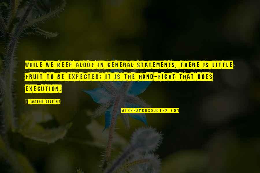 Little Hands Quotes By Joseph Alleine: While we keep aloof in general statements, there Little Hands Quotes By Joseph Alleine: While we keep aloof in general statements, there