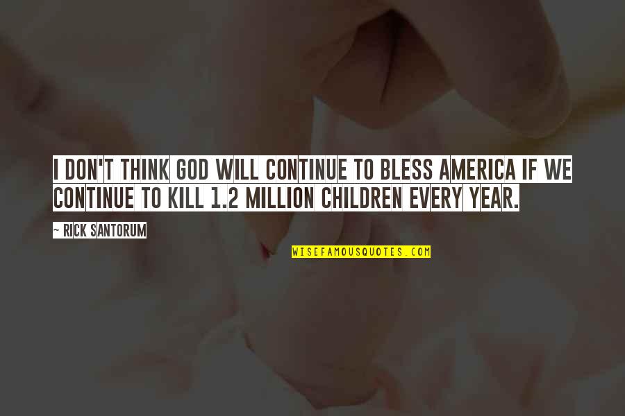 Little House Prairie Quotes By Rick Santorum: I don't think God will continue to bless