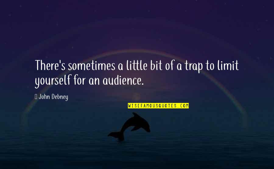 Little John Quotes By John Debney: There's sometimes a little bit of a trap