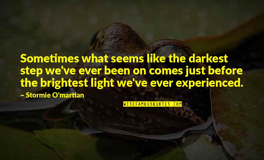 Little Mermaid 2 Quotes By Stormie O'martian: Sometimes what seems like the darkest step we've Little Mermaid 2 Quotes By Stormie O'martian: Sometimes what seems like the darkest step we've