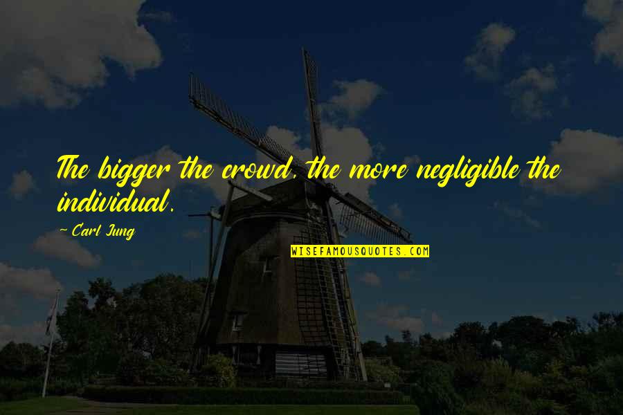 Little Mermaid Mermaid Quotes By Carl Jung: The bigger the crowd, the more negligible the