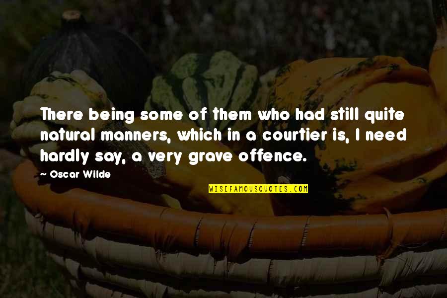 Little Miss Piggy Quotes By Oscar Wilde: There being some of them who had still