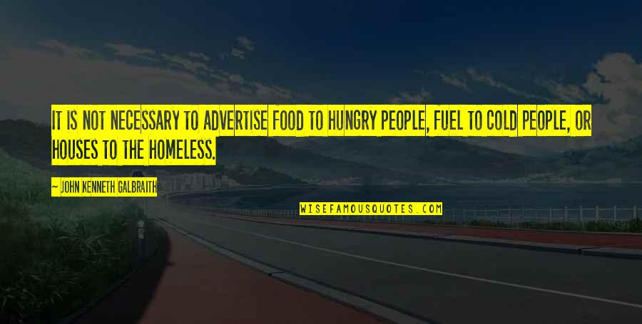 Little Miss Sunshine Dwayne Quotes By John Kenneth Galbraith: It is not necessary to advertise food to Little Miss Sunshine Dwayne Quotes By John Kenneth Galbraith: It is not necessary to advertise food to
