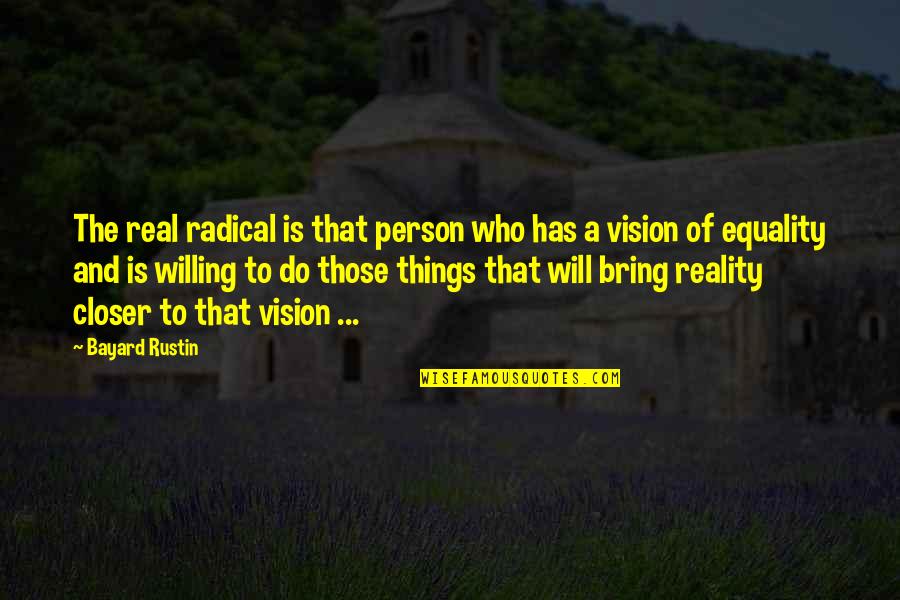 Little Miss Sunshine Winners And Losers Quotes By Bayard Rustin: The real radical is that person who has