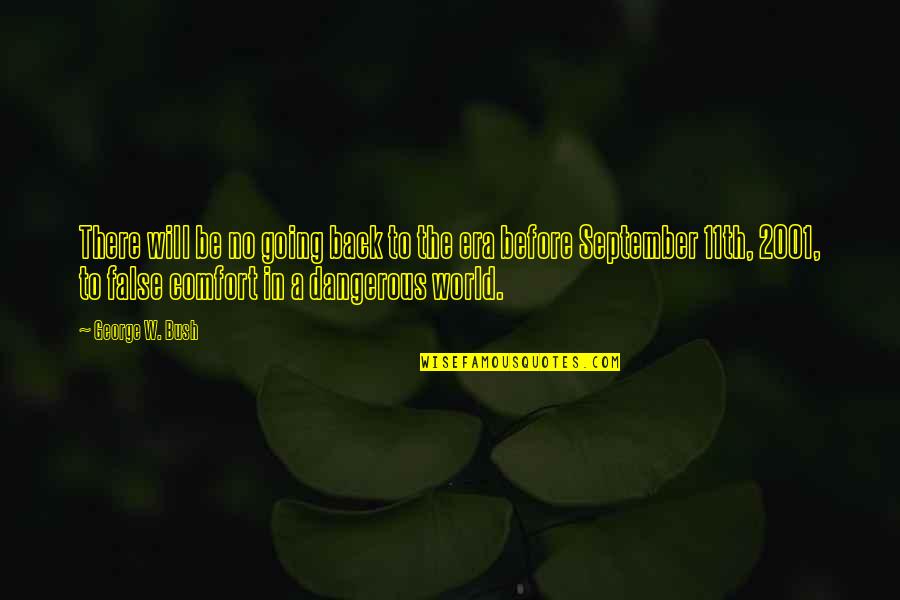 Little Nell Quotes By George W. Bush: There will be no going back to the Little Nell Quotes By George W. Bush: There will be no going back to the