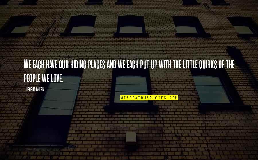 Little People Quotes By Cecelia Ahern: We each have our hiding places and we Little People Quotes By Cecelia Ahern: We each have our hiding places and we