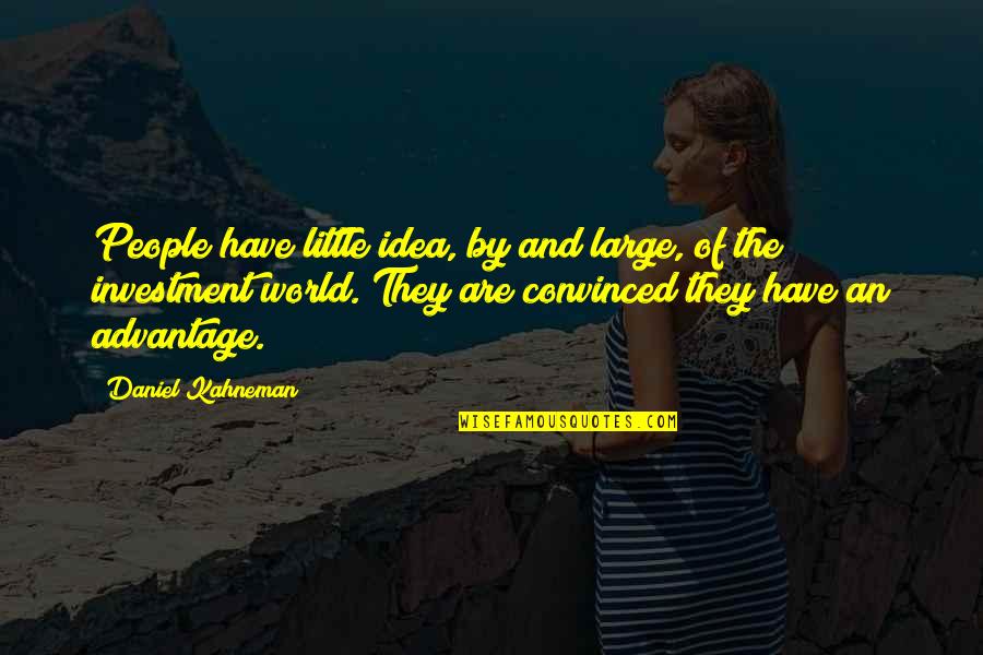 Little People Quotes By Daniel Kahneman: People have little idea, by and large, of