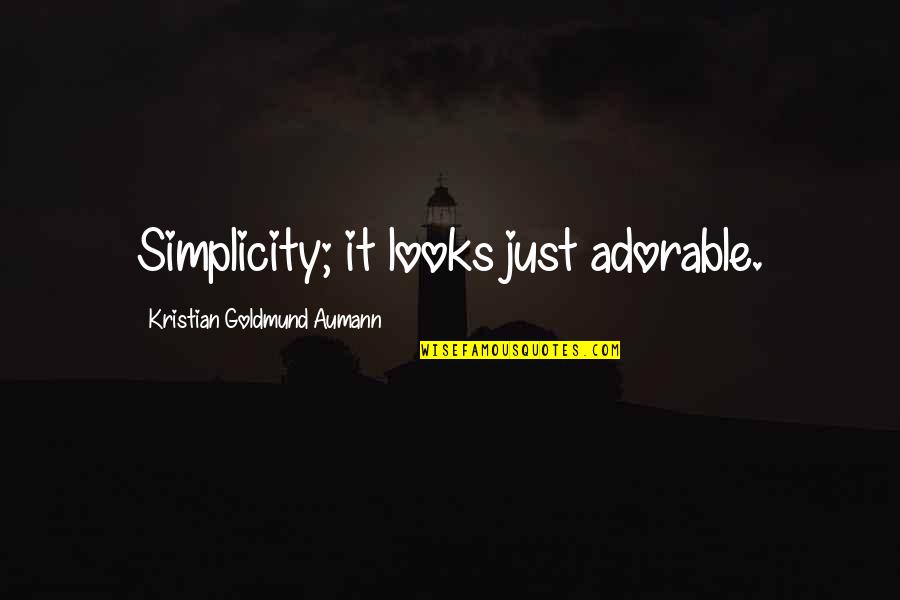 Little Piece Of Ground Quotes By Kristian Goldmund Aumann: Simplicity; it looks just adorable. Little Piece Of Ground Quotes By Kristian Goldmund Aumann: Simplicity; it looks just adorable.