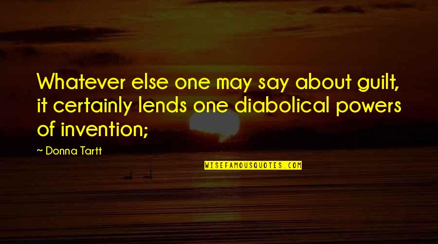 Little Pleasures In Life Quotes By Donna Tartt: Whatever else one may say about guilt, it