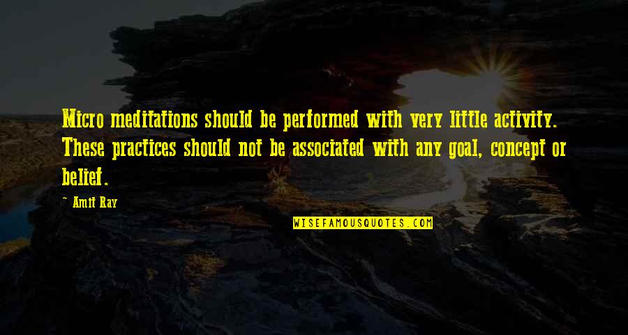 Little Quotes By Amit Ray: Micro meditations should be performed with very little Little Quotes By Amit Ray: Micro meditations should be performed with very little