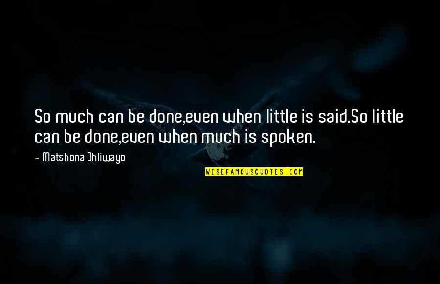 Little Quotes Quotes By Matshona Dhliwayo: So much can be done,even when little is Little Quotes Quotes By Matshona Dhliwayo: So much can be done,even when little is