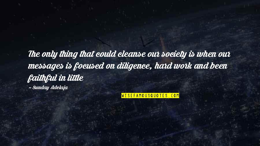 Little Quotes Quotes By Sunday Adelaja: The only thing that could cleanse our society Little Quotes Quotes By Sunday Adelaja: The only thing that could cleanse our society