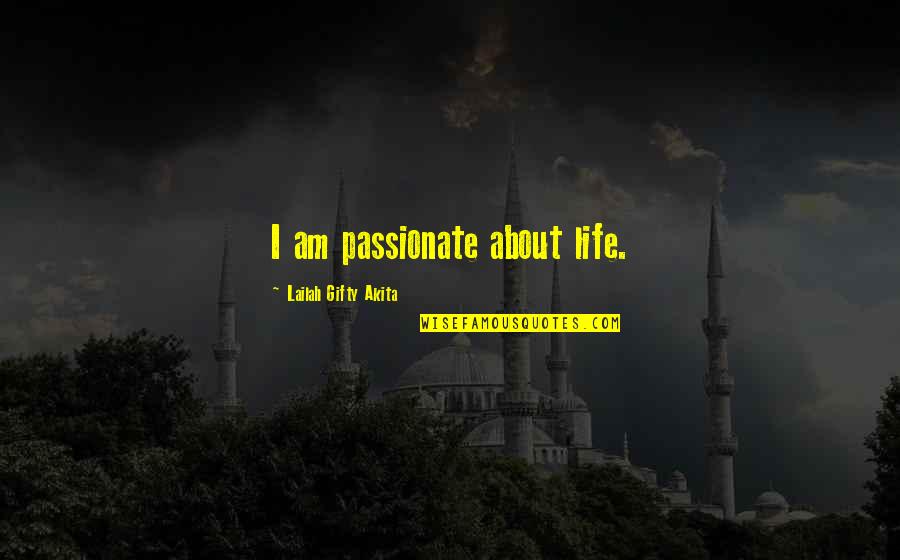 Little Red Book Quotes By Lailah Gifty Akita: I am passionate about life.