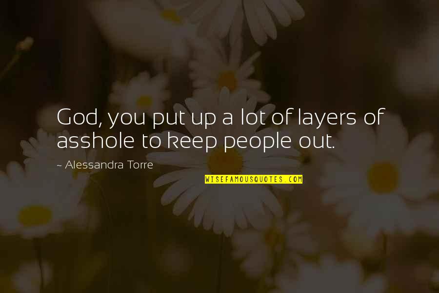 Little Siblings Quotes By Alessandra Torre: God, you put up a lot of layers Little Siblings Quotes By Alessandra Torre: God, you put up a lot of layers