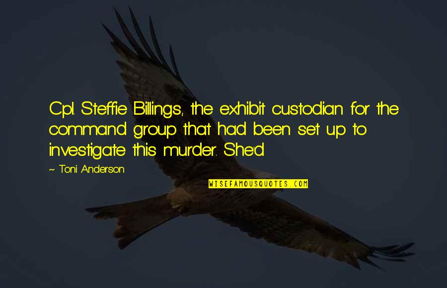 Little Singham Quotes By Toni Anderson: Cpl. Steffie Billings, the exhibit custodian for the