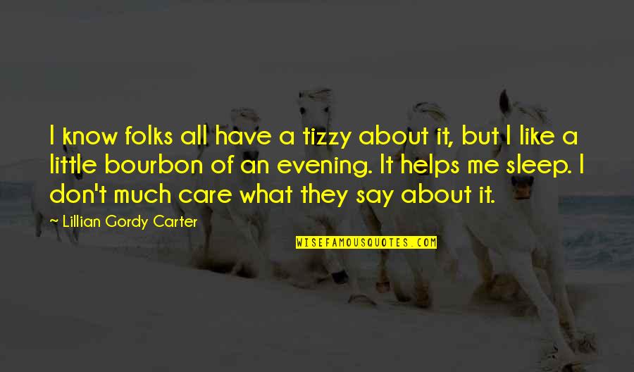 Little Sleep Quotes By Lillian Gordy Carter: I know folks all have a tizzy about